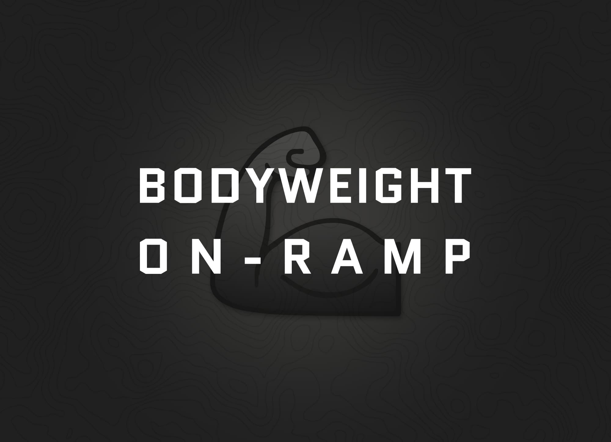 Bodyweight On-ramp