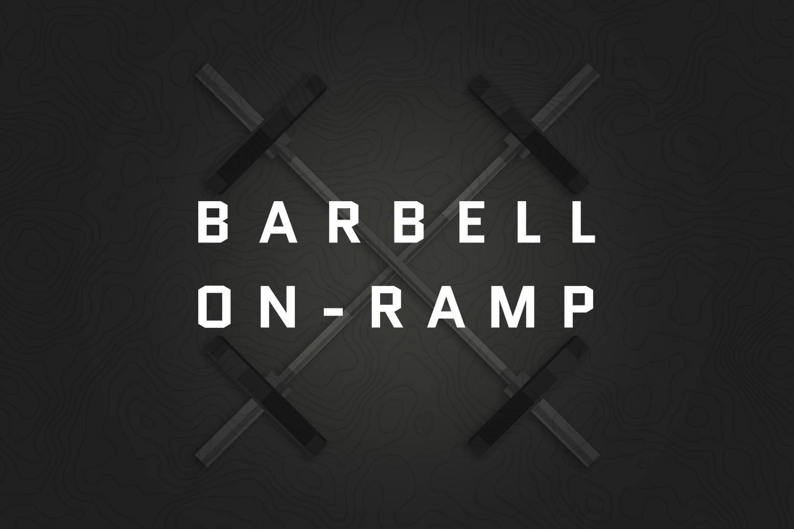 Barbell On-ramp
